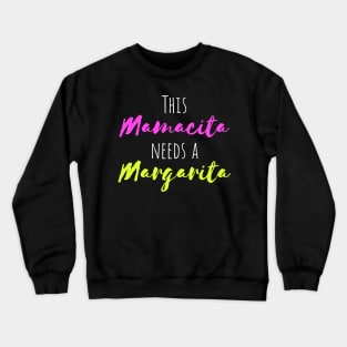 This Mamacita Needs a Margarita Crewneck Sweatshirt